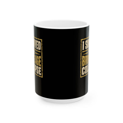 I Survived the Bronze Age Collapse Ceramic Mug, (11oz, 15oz)