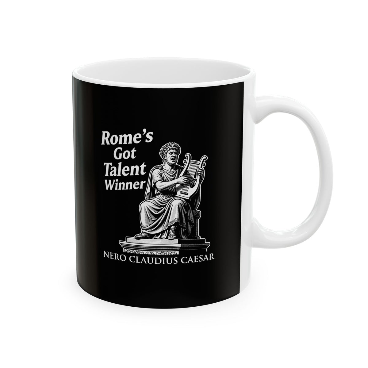 Emperor Nero Rome's Got Talent Winner Ceramic Mug, (11oz, 15oz)