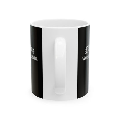 Elagabalus Worst Emperor Ever Ceramic Mug, (11oz, 15oz)