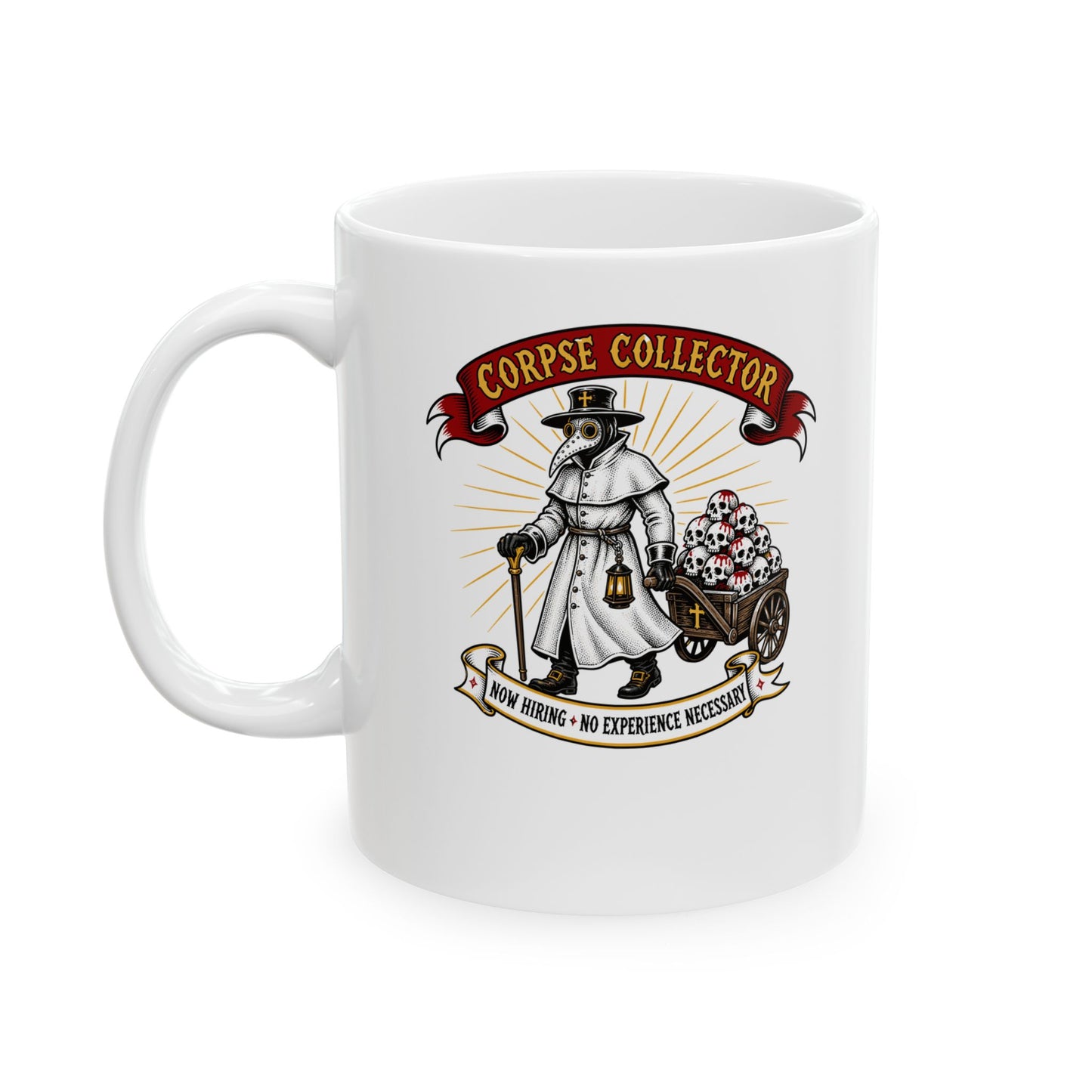 Now Hiring Plague Corpse Collector Ceramic Mug, (11oz, 15oz)