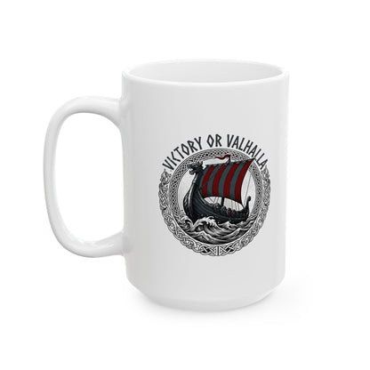 Victory or Valhalla Viking Longship Ceramic Mug, (11oz, 15oz)