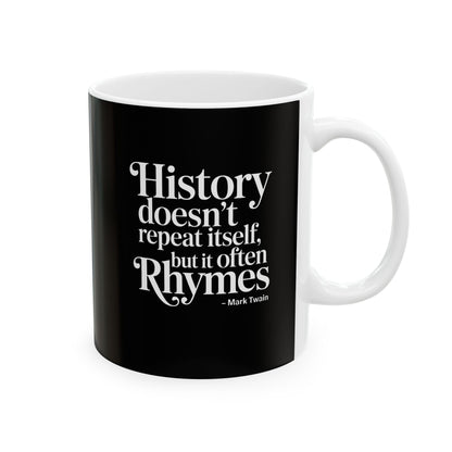 Mark Twain History Doesn't Repeat Quote Ceramic Mug, (11oz, 15oz)