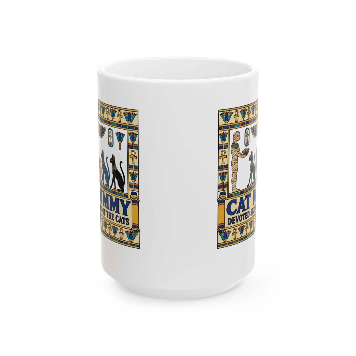 Cat Mummy Devoted Servant of the Cats Ceramic Mug, (11oz, 15oz)