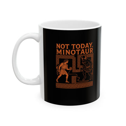 Not Today Minotaur Ceramic Mug, (11oz, 15oz)