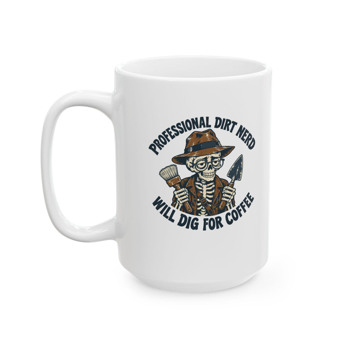 Professional Dirt Nerd Will Dig For Coffee Ceramic Mug, (11oz, 15oz)