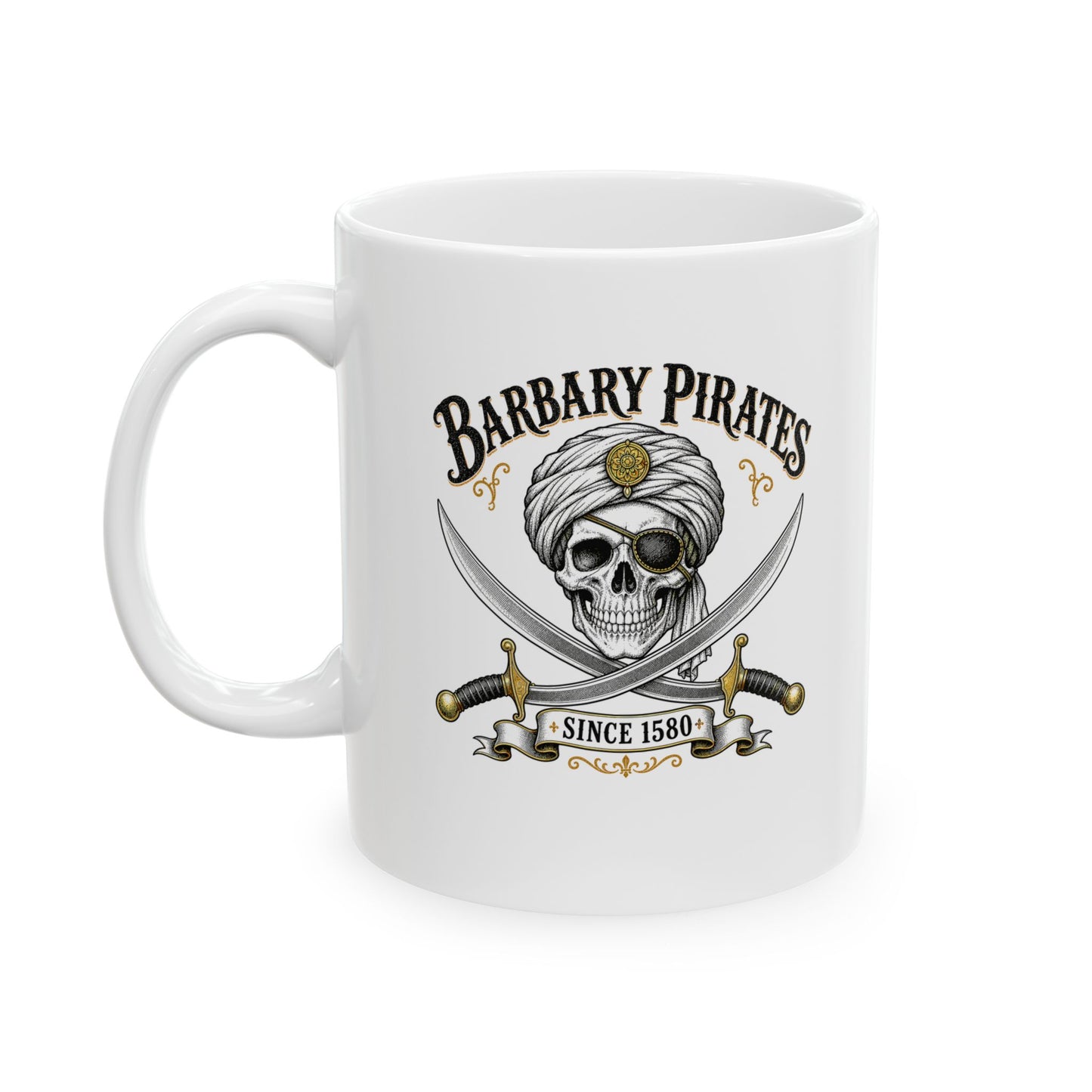 Barbary Pirates Since 1580 Ceramic Mug, (11oz, 15oz)