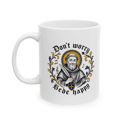 Don't Worry Venerable Bede Happy Ceramic Mug, (11oz, 15oz)