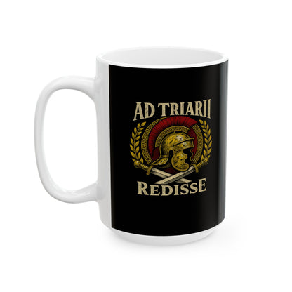 Ad Triarii Redisse Do or Die in Latin Ceramic Mug, (11oz, 15oz)