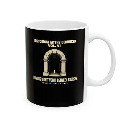 Historical Myths Debunked Vol VI Vomitorium Ceramic Mug, (11oz, 15oz)