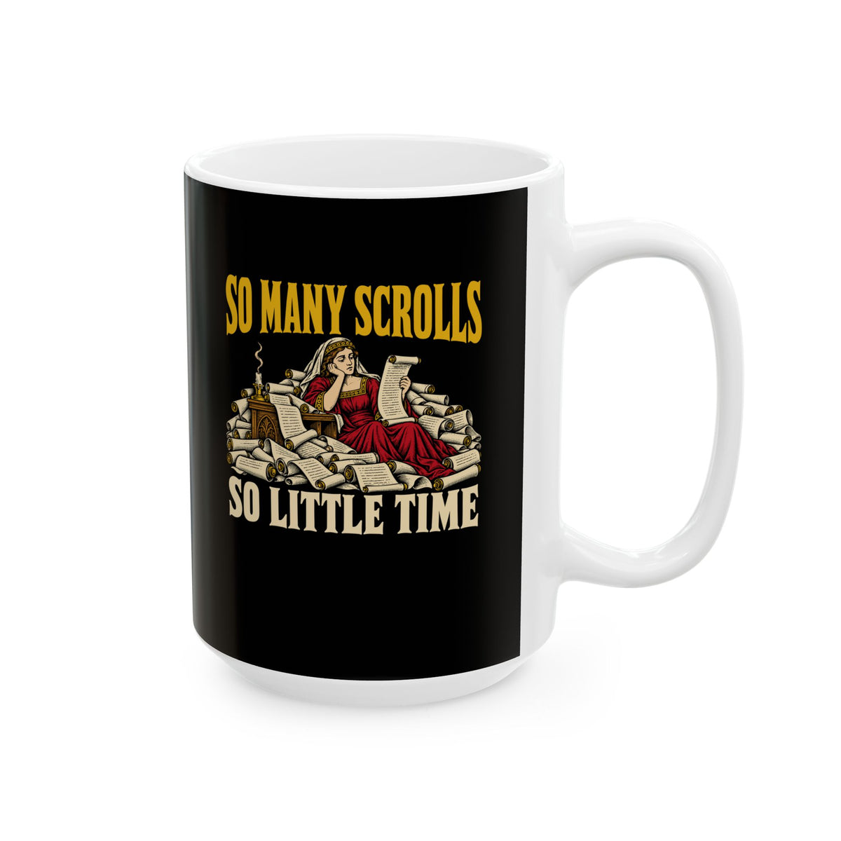 So Many Scrolls So Little Time Ceramic Mug, (11oz, 15oz)