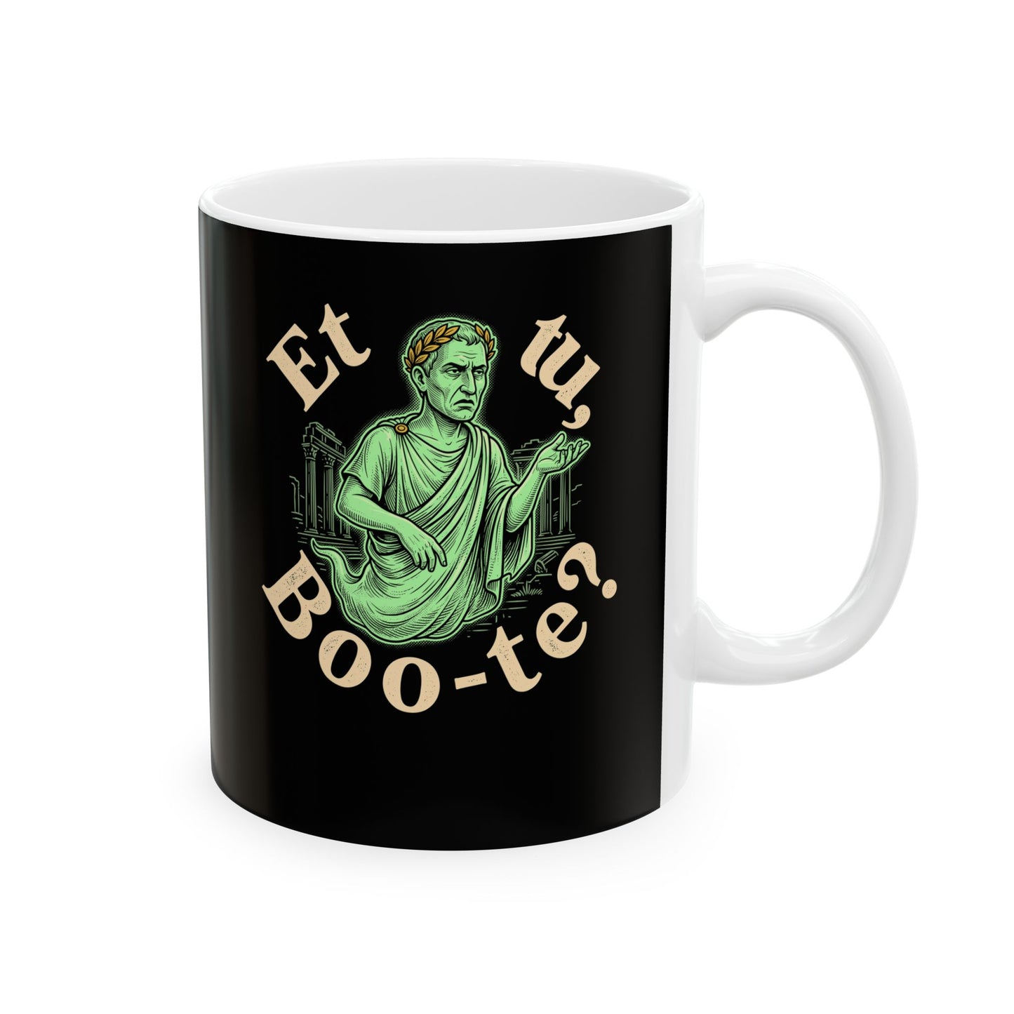 Caesar Ghost Et Tu Boo-Te Ceramic Mug, (11oz, 15oz)