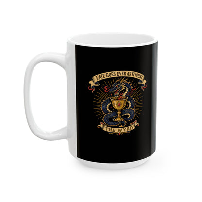 Fate Goes As Must The Wyrd Ceramic Mug, (11oz, 15oz)
