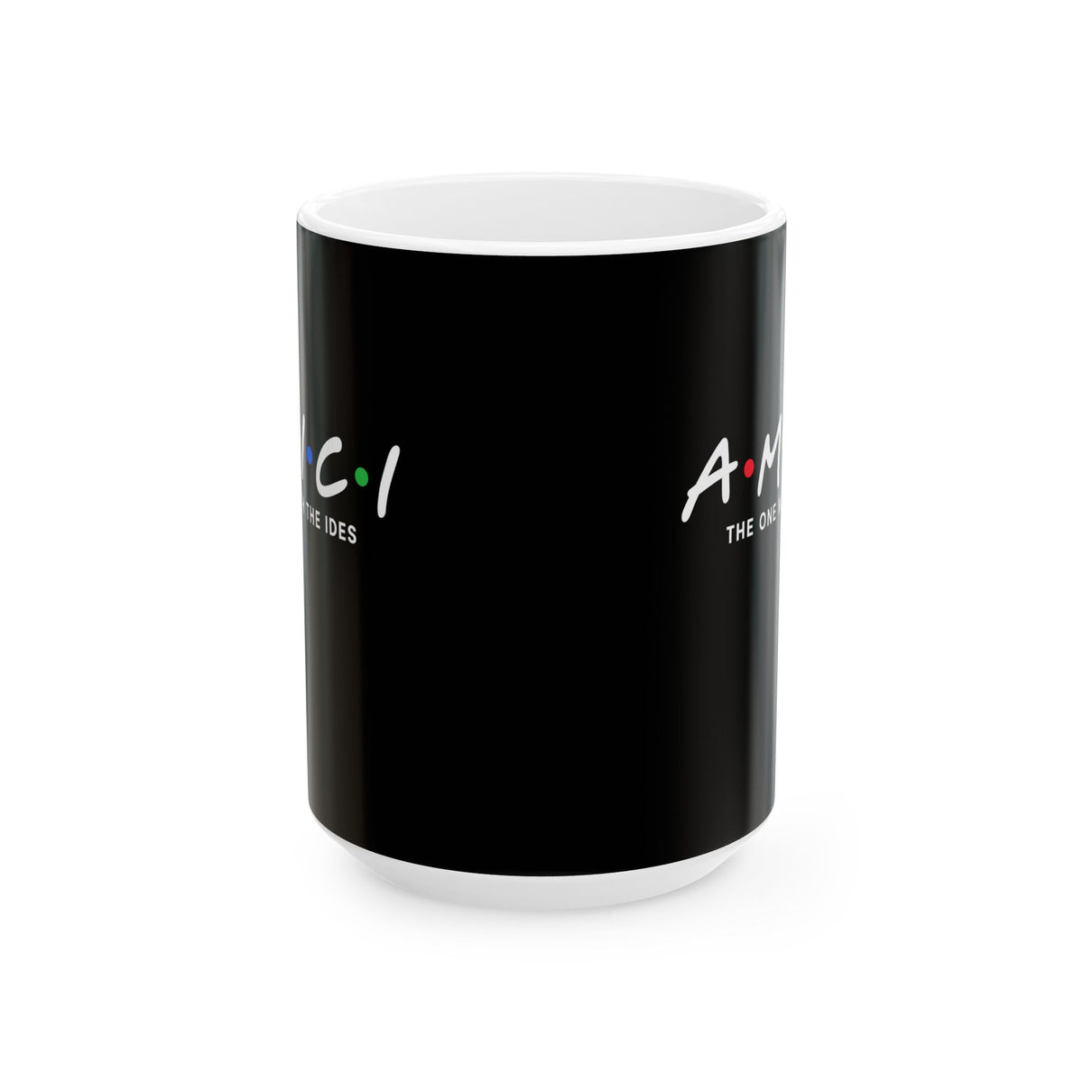 Latin Friends with Ides Ceramic Mug, (11oz, 15oz)