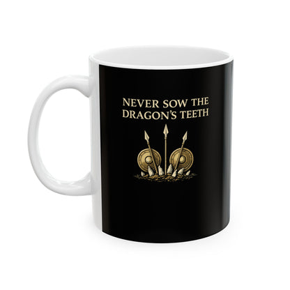 Cadma Never Sow Dragon Teeth Ceramic Mug, (11oz, 15oz)