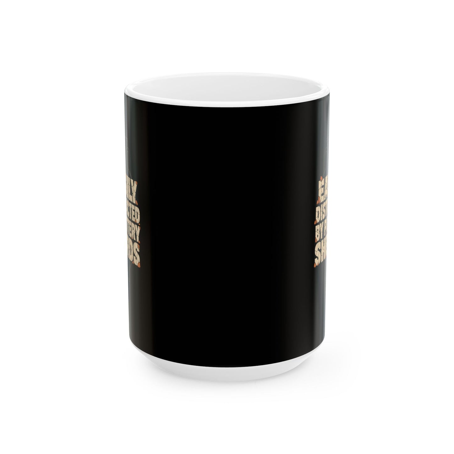 Distracted by Pottery Sherds Ceramic Mug, (11oz, 15oz)