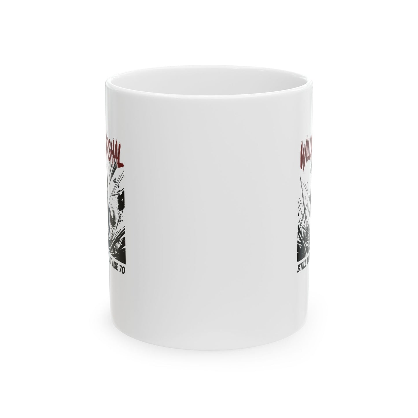 William Marshal Kicking Ass Age 70 Ceramic Mug, (11oz, 15oz)