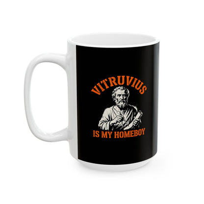 Vitruvius is My Homeboy Ceramic Mug, (11oz, 15oz)