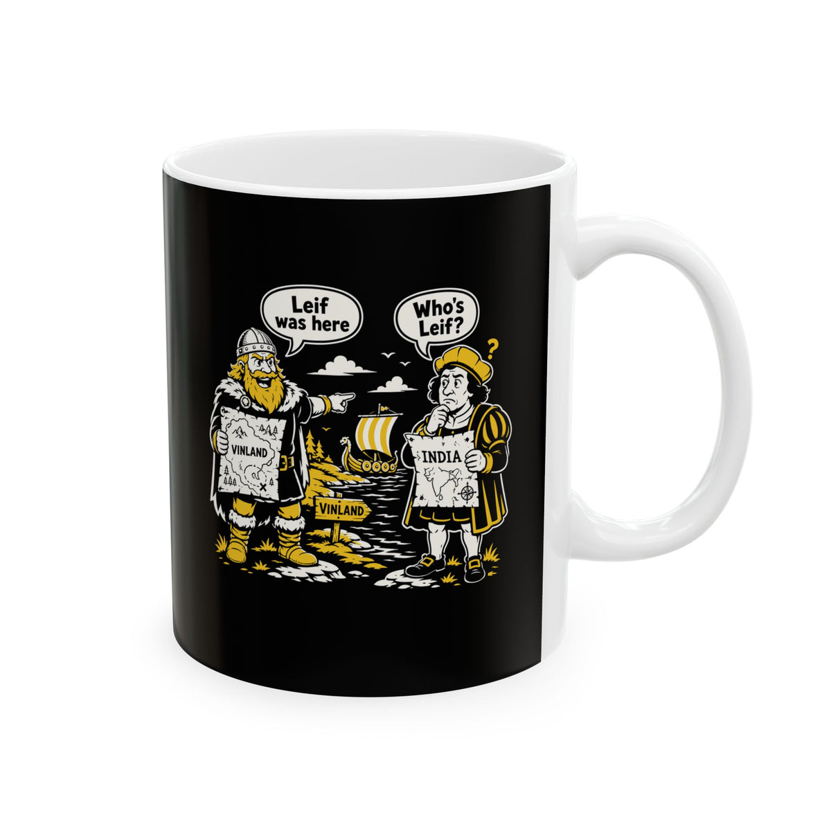 Leif Was Here Christopher Columbus Ceramic Mug, (11oz, 15oz)