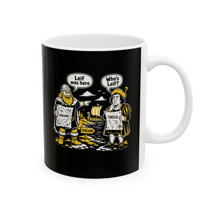 Leif Was Here Christopher Columbus Ceramic Mug, (11oz, 15oz)