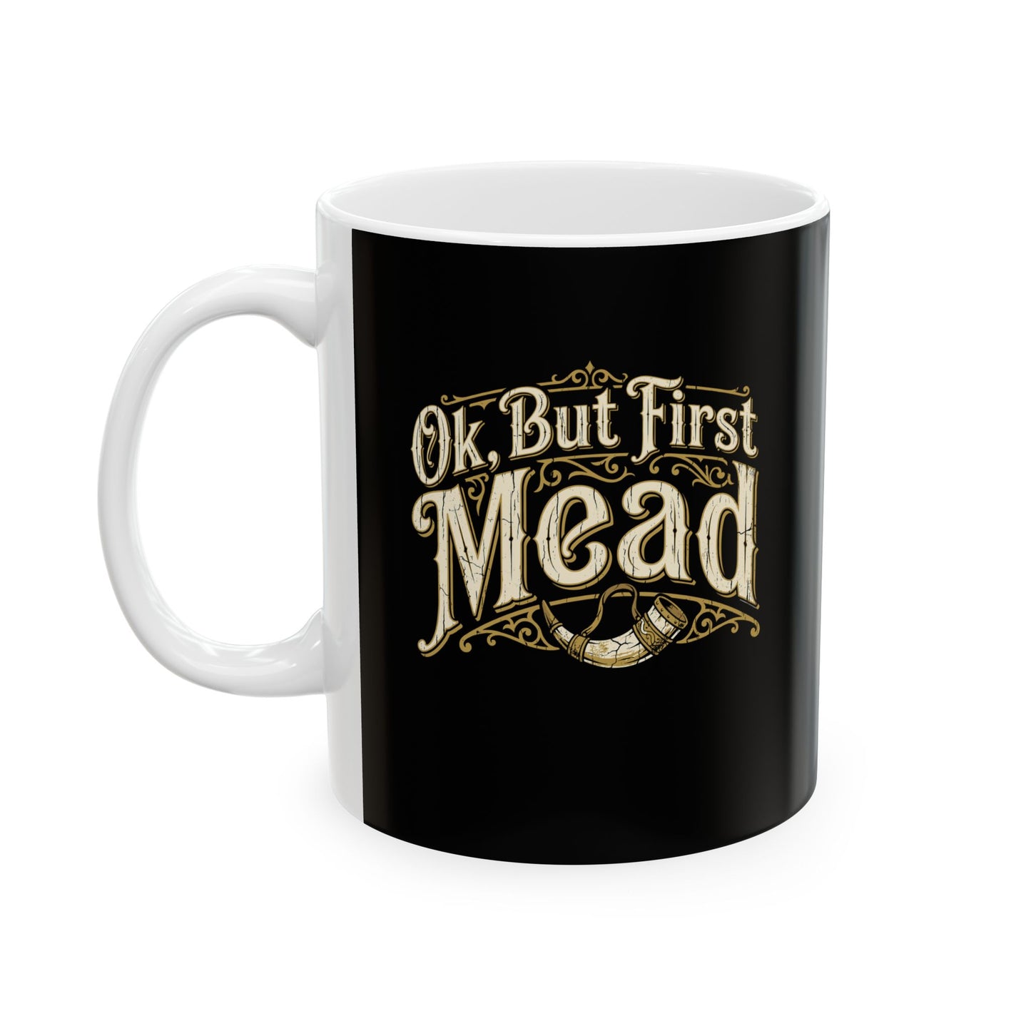 Ok but First Mead Ceramic Mug, (11oz, 15oz)