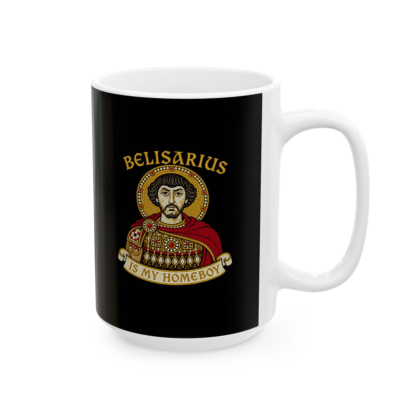Belisarius is My Homeboy Mosaic Ceramic Mug, (11oz, 15oz)