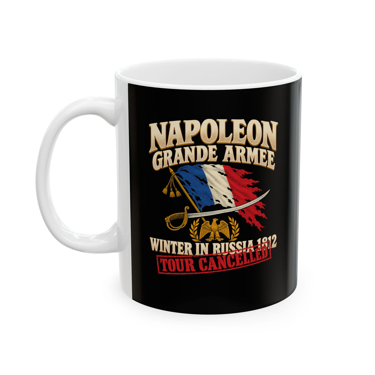 Napoleon Grande Armee Tour Cancelled Ceramic Mug, (11oz, 15oz)