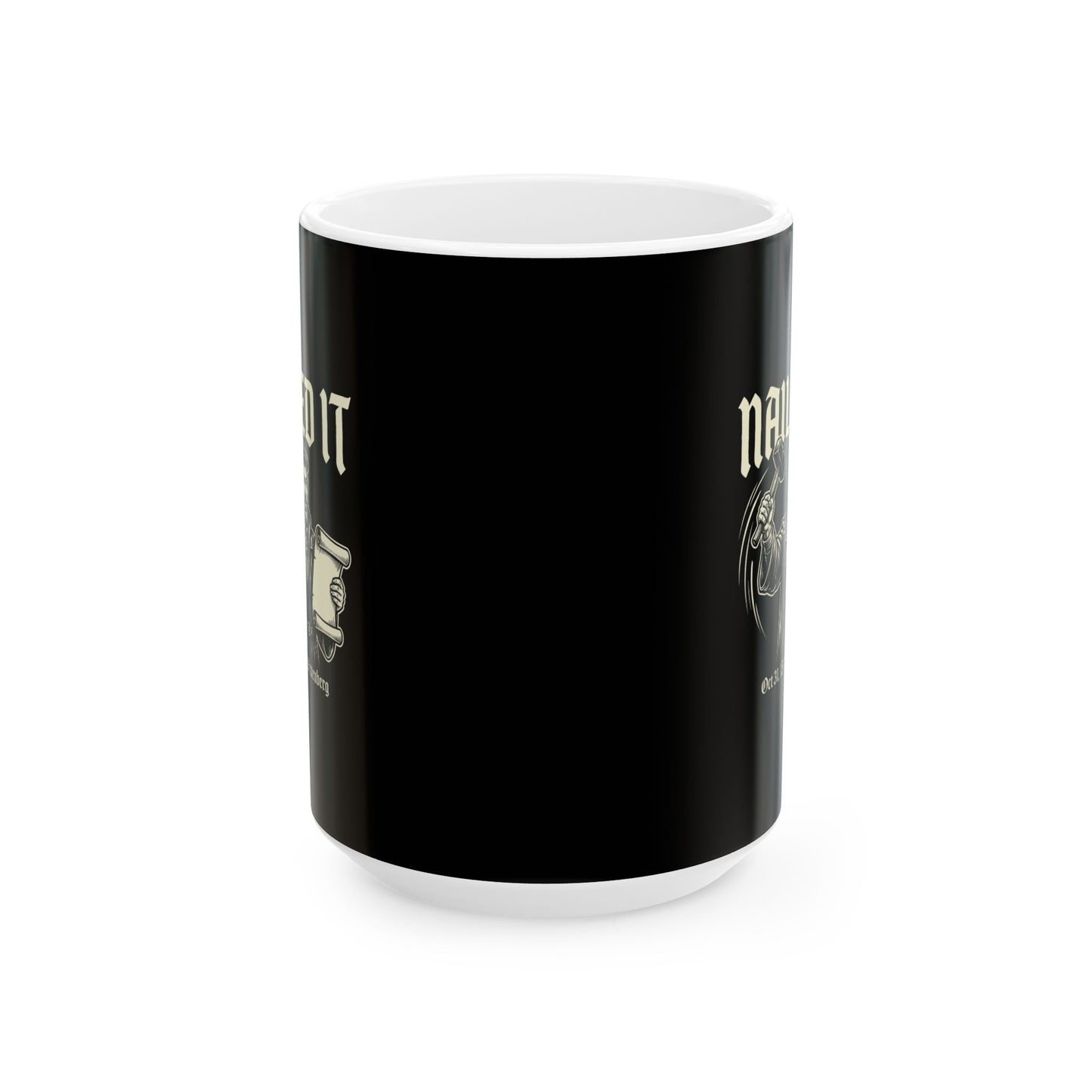 Martin Luther Nailed It Ceramic Mug, (11oz, 15oz)