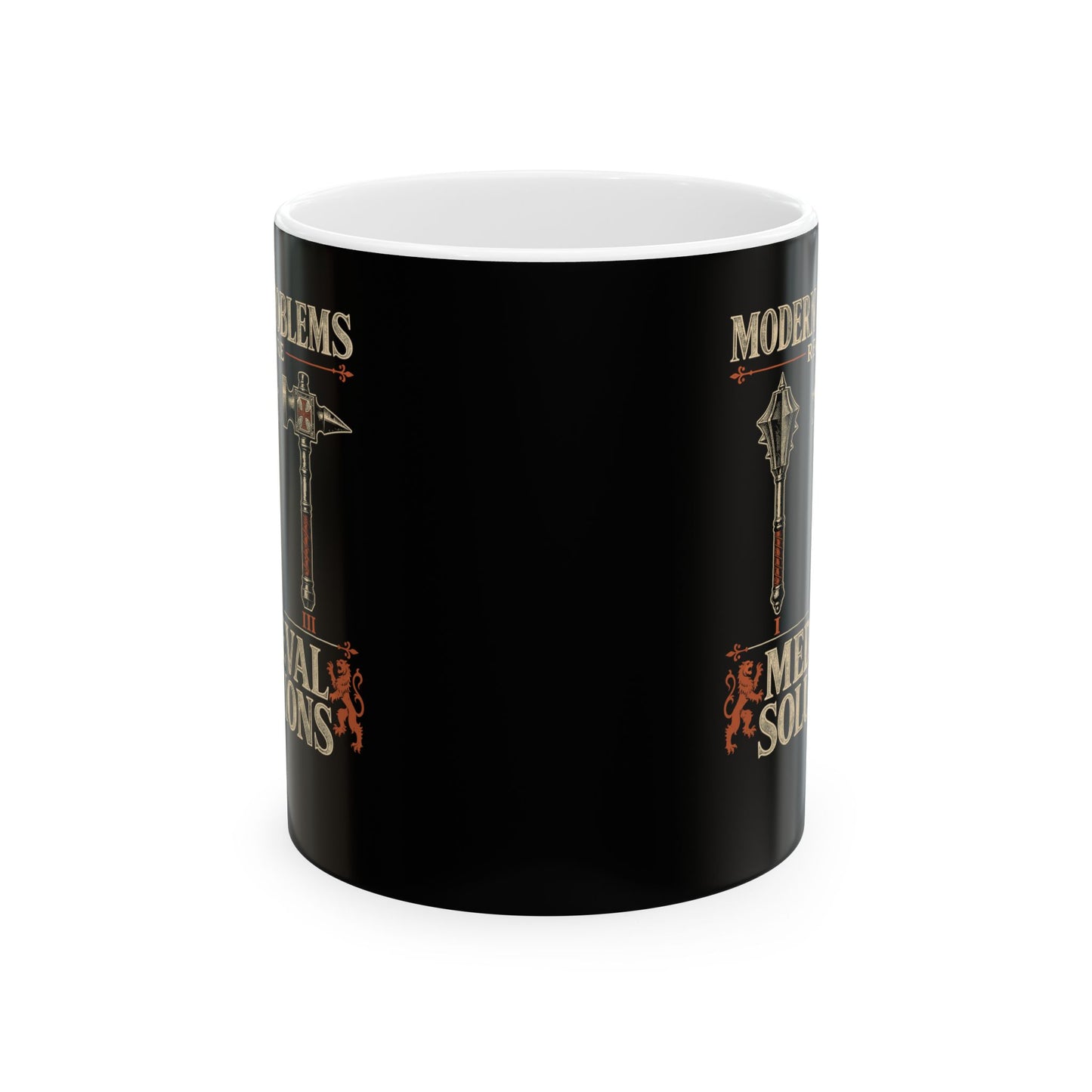 Modern Problems Medieval Solutions Maces Ceramic Mug, (11oz, 15oz)