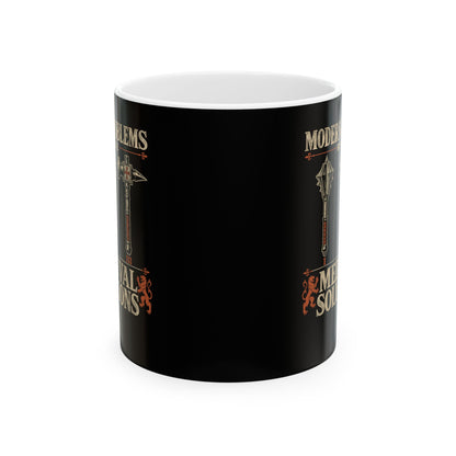 Modern Problems Medieval Solutions Maces Ceramic Mug, (11oz, 15oz)