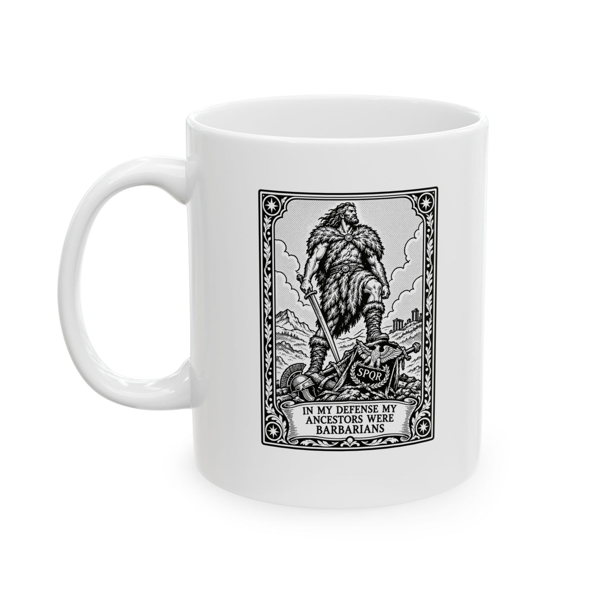 In My Defense My Ancestors Were Barbarians Tarot Ceramic Mug, (11oz, 15oz)