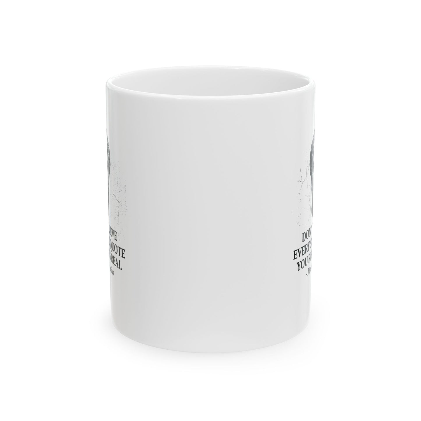 Don't Believe Every Stoic Quote Ceramic Mug, (11oz, 15oz)