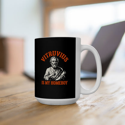 Vitruvius is My Homeboy Ceramic Mug, (11oz, 15oz)