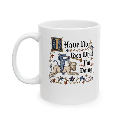 Marginalia I Have No Idea What I'm Doing Ceramic Mug, (11oz, 15oz)