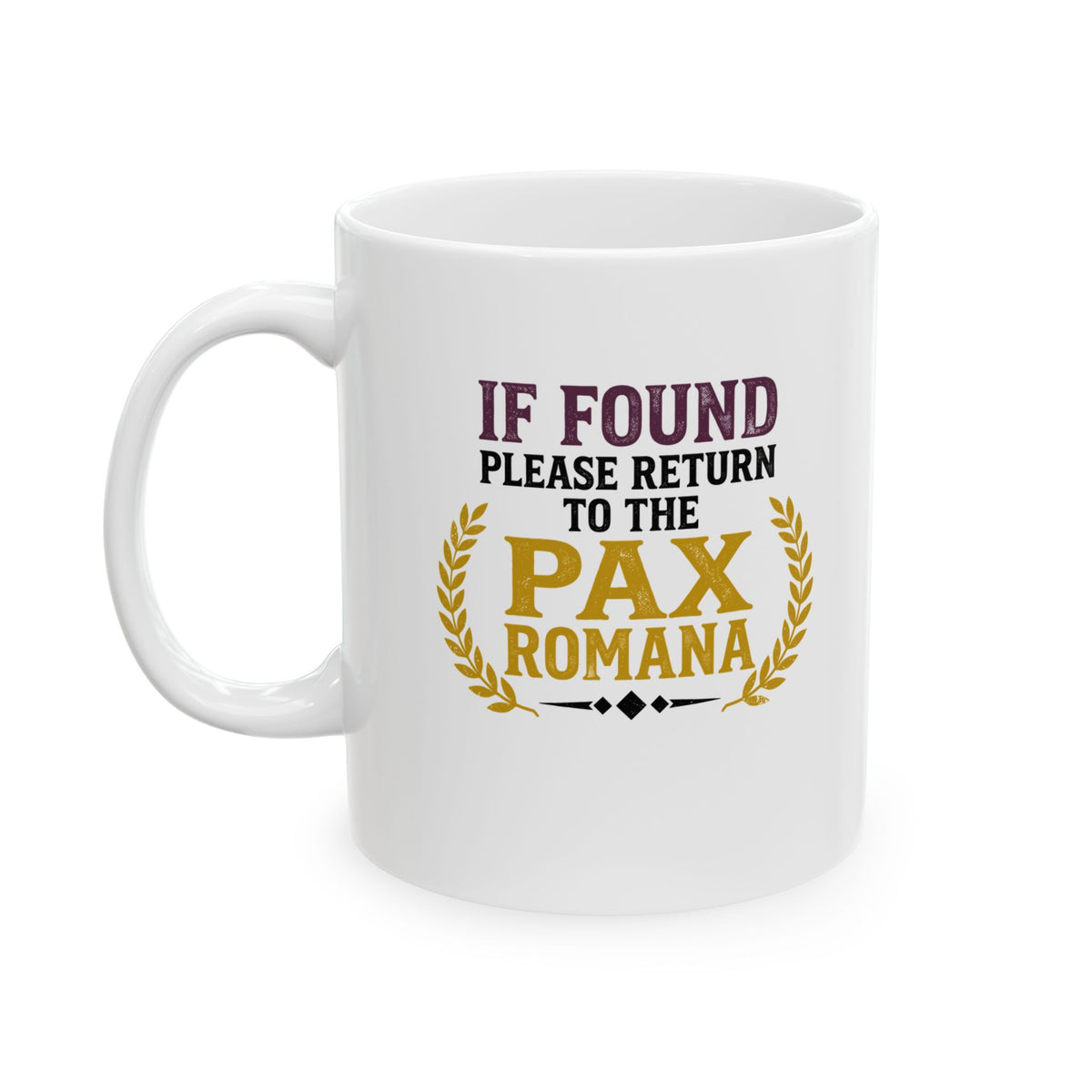 If Found Return to Pax Romana Era Ceramic Mug, (11oz, 15oz)