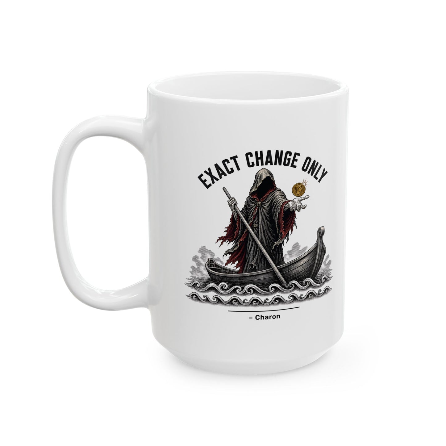 Charon Exact Change Only Ceramic Mug, (11oz, 15oz)
