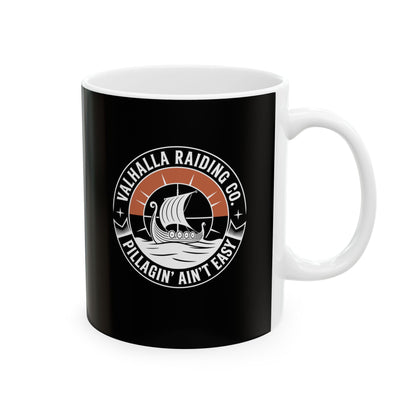 Pillagin' Ain't Easy Viking Raiding Ceramic Mug, (11oz, 15oz)