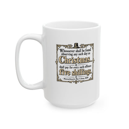 Christmas Banned in Massachusetts Bay Colony Ceramic Mug, (11oz, 15oz)