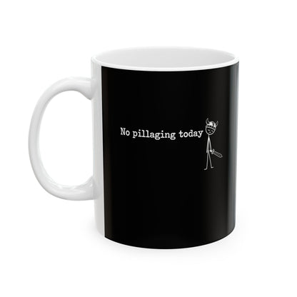 No Pillaging Today Sad Viking Ceramic Mug, (11oz, 15oz)
