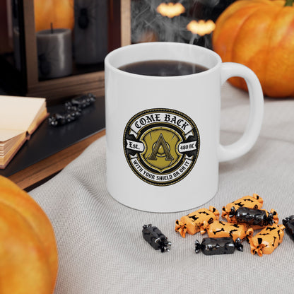 Spartan Quote With Shield Or On It Ceramic Mug, (11oz, 15oz)
