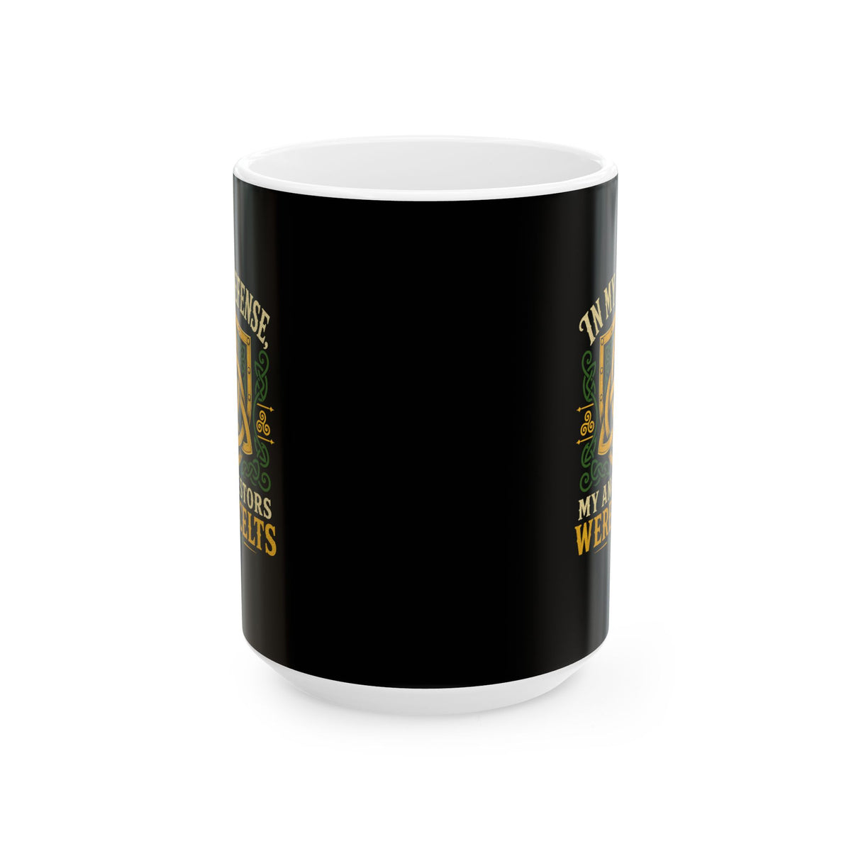 In My Defense My Ancestors Were Celts Shield Ceramic Mug, (11oz, 15oz)