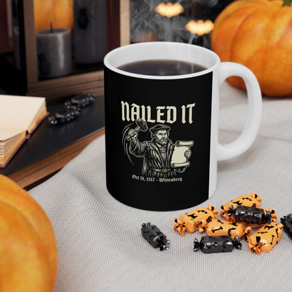 Martin Luther Nailed It Ceramic Mug, (11oz, 15oz)
