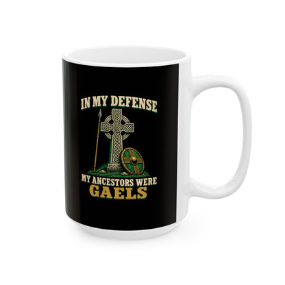 In My Defense Ancestors Were Gaels w/Cross Ceramic Mug, (11oz, 15oz)