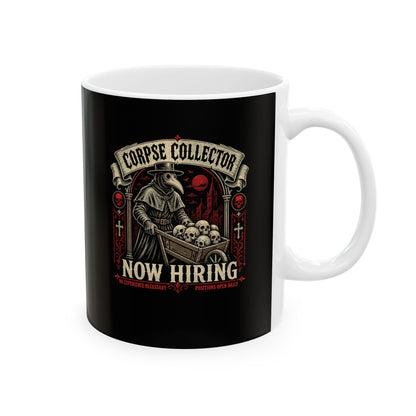 Plague Corpse Collector Now Hiring Ceramic Mug, (11oz, 15oz)