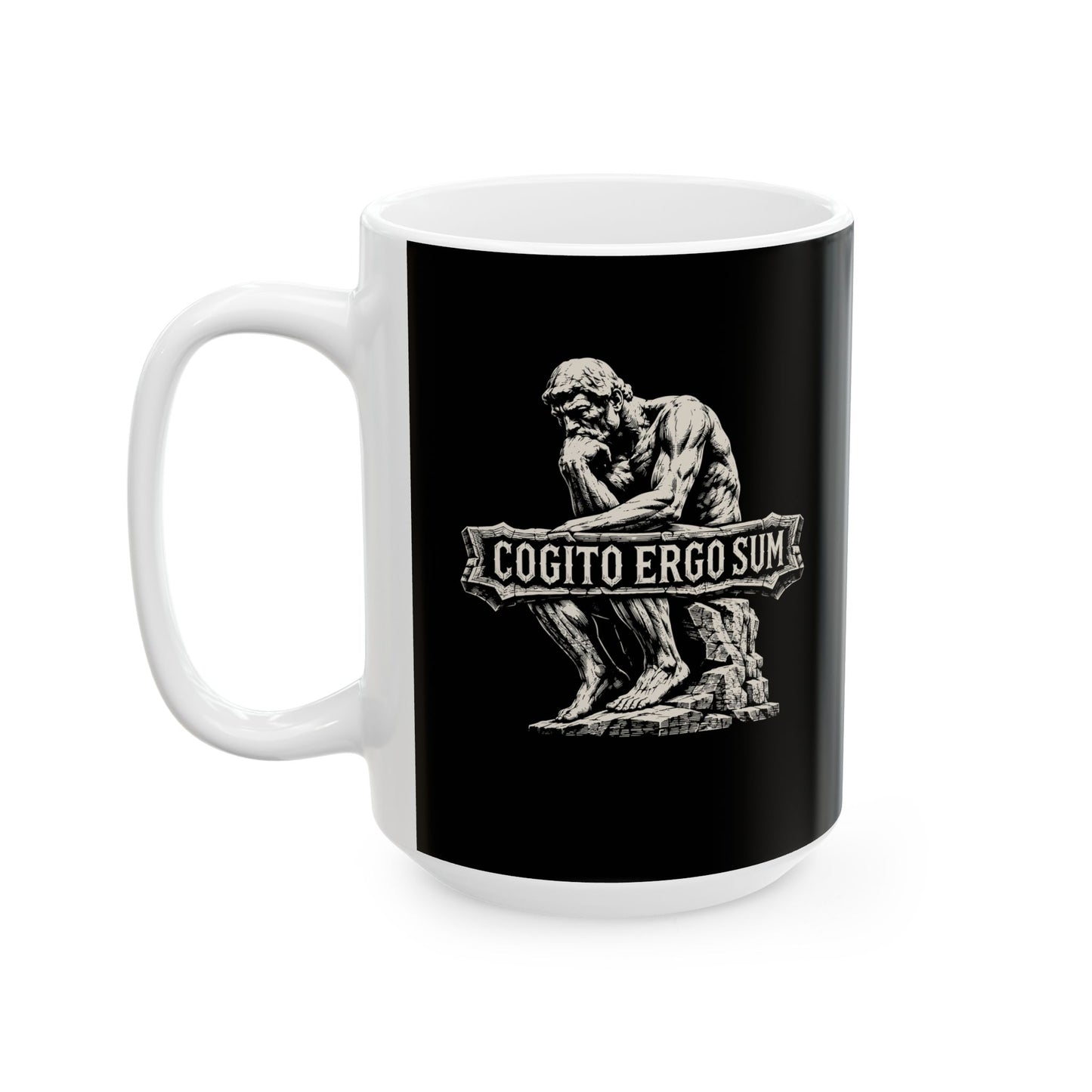 Cogito Ergo Sum Think Therefore I am Ceramic Mug, (11oz, 15oz)