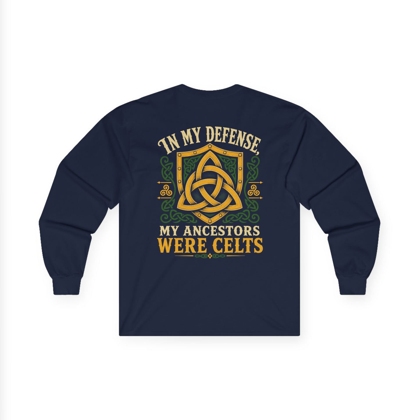 In My Defense My Ancestors Were Celts Back Print Long Sleeve Tee