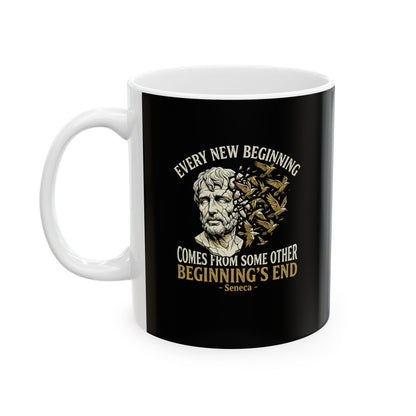 Seneca Every New Beginning Quote  Ceramic Mug, (11oz, 15oz)