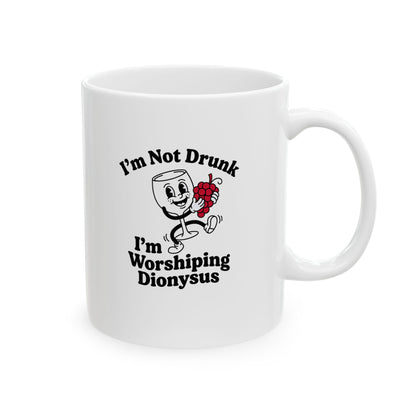 I'm Not Drunk Worshiping Dionysus Ceramic Mug, (11oz, 15oz)