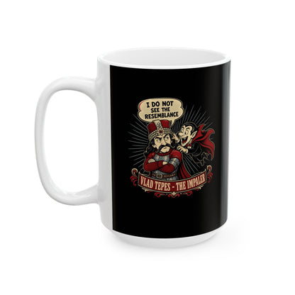 Vlad the Impaler Dracula No Resemblance Ceramic Mug, (11oz, 15oz)