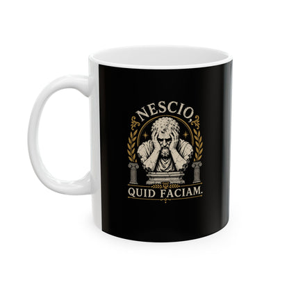 NESCIO QUID FACIAM STATUE Ceramic Mug, (11oz, 15oz)