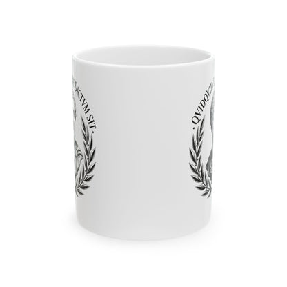 QuidQuid Latine Dictum Sit Statue Sounds Good Latin Ceramic Mug, (11oz, 15oz)